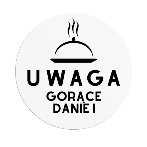 Naklejka Ø 50 mm, "UWAGA GORĄCE DANIE!"